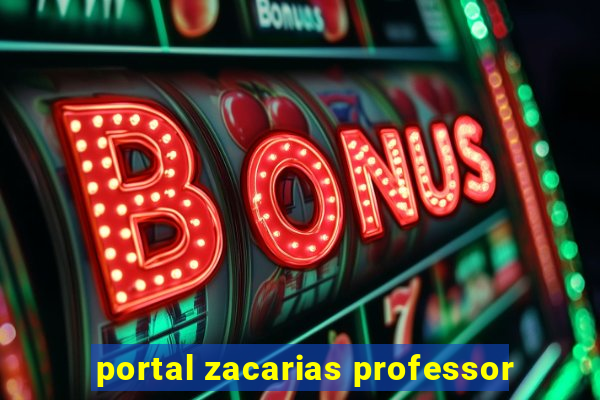 portal zacarias professor